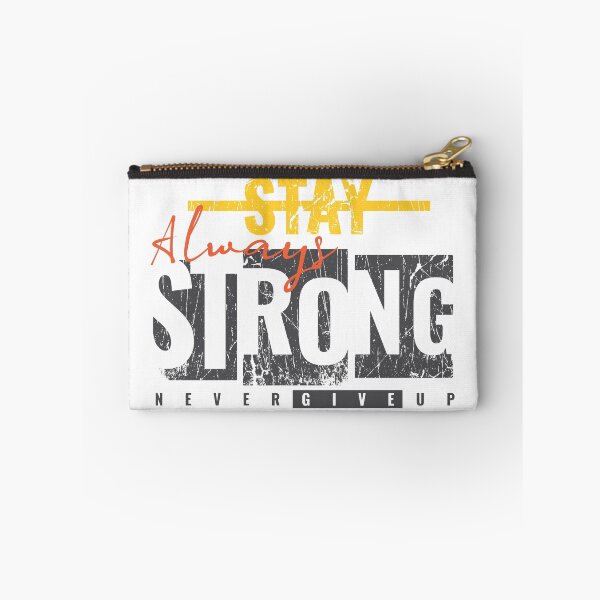 Item preview, Always Stay Strong Never Give Up designed and sold by diPazzo.