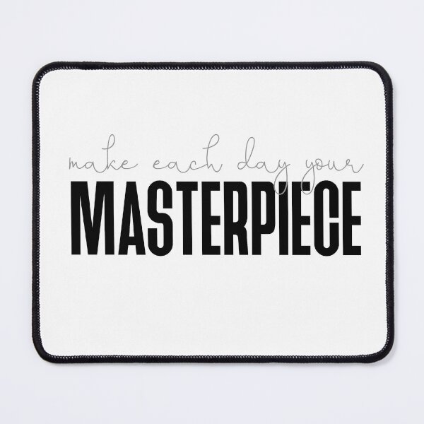 Item preview, Make Each Day Your Masterpiece designed and sold by rofocreative.