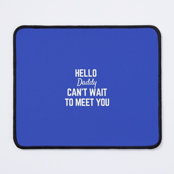 Item preview, hello daddy cant wait to meet you designed and sold by Magic-Stone.