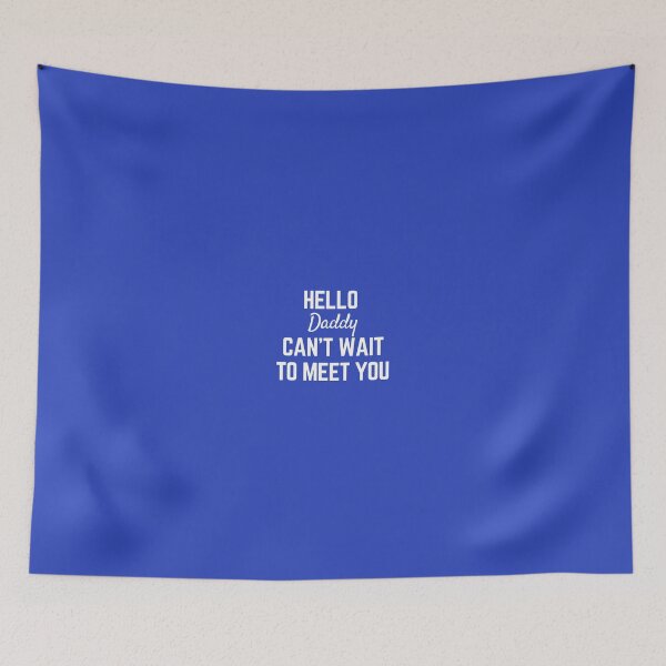 Item preview, hello daddy cant wait to meet you designed and sold by Magic-Stone.