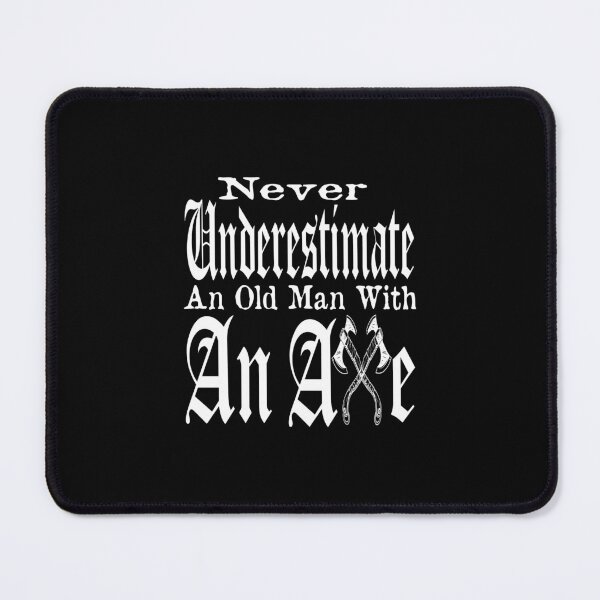 Item preview, Never Underestimate An Old Man With An Axe designed and sold by MqHStore.
