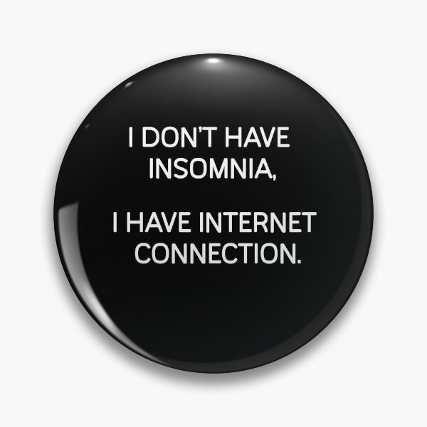 Item preview, I Don't Have Insomnia, I Have Internet Connection Video Gamer designed and sold by Gamerss4Life.
