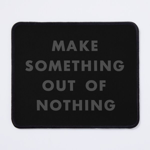 Item preview, Something Out Of Nothing designed and sold by ijoshtherefore.