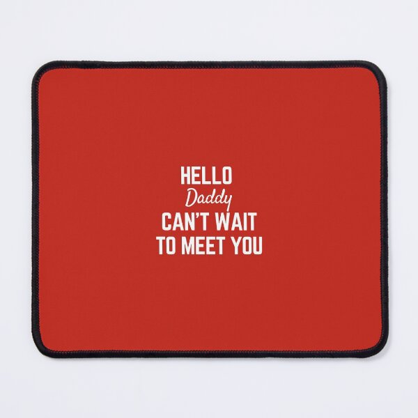 Item preview, hello daddy cant wait to meet you designed and sold by Magic-Stone.