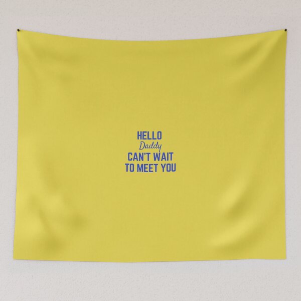 Item preview, hello daddy cant wait to meet you designed and sold by Magic-Stone.