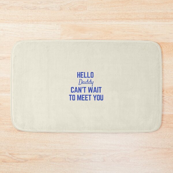 Item preview, hello daddy cant wait to meet you designed and sold by Magic-Stone.