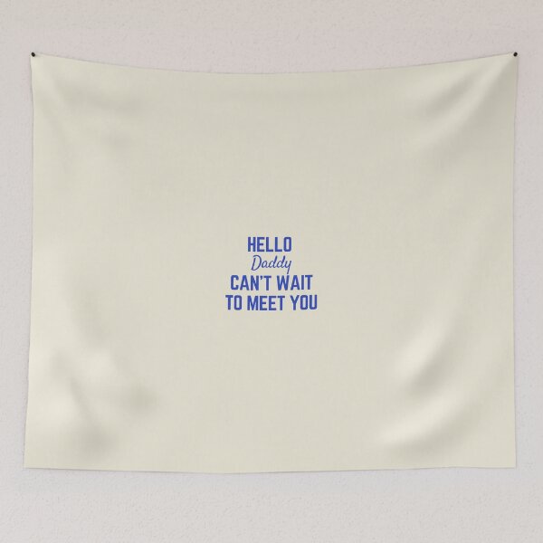 Item preview, hello daddy cant wait to meet you designed and sold by Magic-Stone.