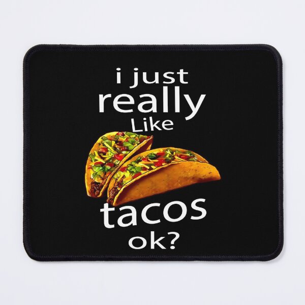Item preview, Hilarious Funny Taco Lover I Just Really Like Tacos OK? designed and sold by fantasticdesign.