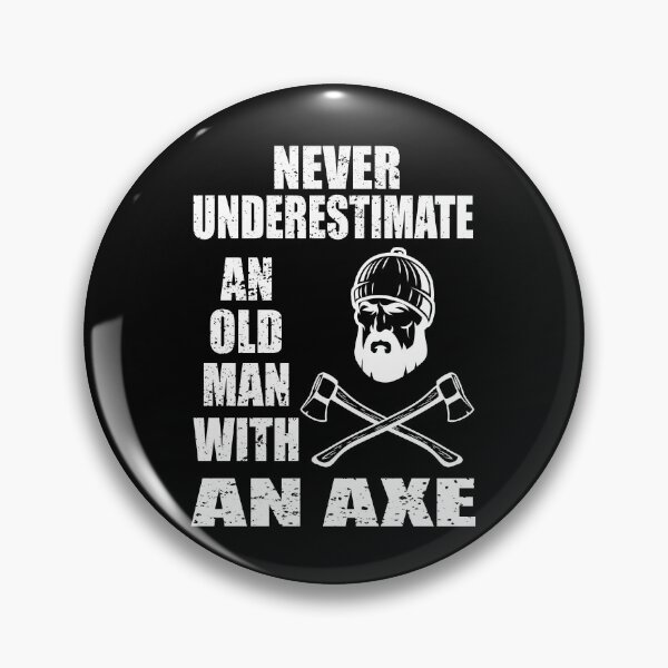 Artikelvorschau, Unterschätze niemals einen alten Mann mit einer Axt entworfen und verkauft von MqHStore.