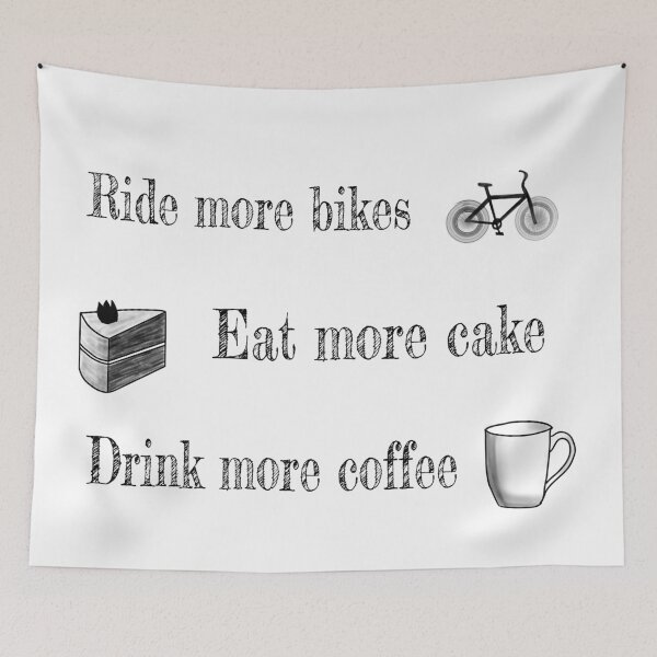 Item preview, Ride bikes, Eat cake, Drink coffee designed and sold by justNickoli.