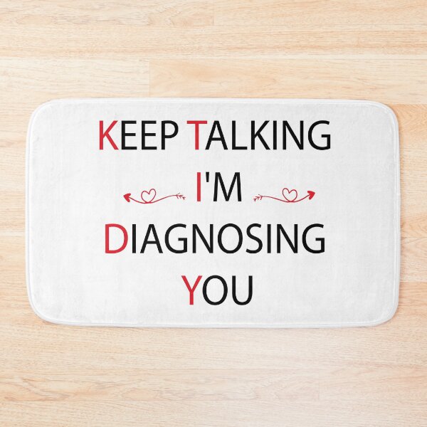 Item preview, keep talking i'm diagnosing you designed and sold by moussayir.