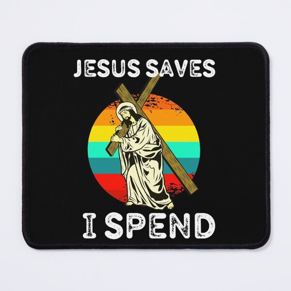 Item preview, Funny Jesus Saves I Spend Jesus Christ Christian Religion designed and sold by RGRamsey.