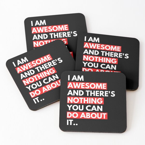 Item preview, I am awesome and there's nothing you can do about it.... designed and sold by Creative Life.