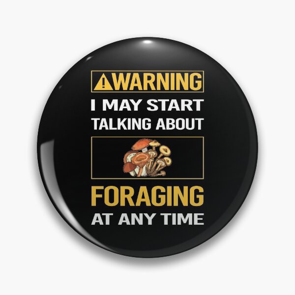 Item preview, Funny Warning Foraging Forage Forager designed and sold by ArydeaNoriega.