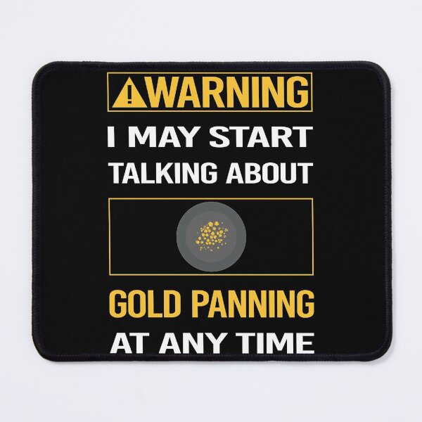 Item preview, Funny Warning Gold Panning Panner designed and sold by ArydeaNoriega.