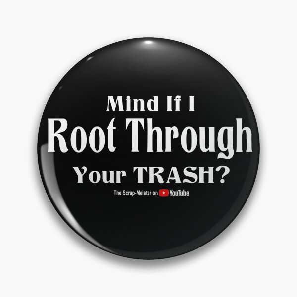 Item preview, Mind if I Root Through Your Trash? designed and sold by scrap-meister.