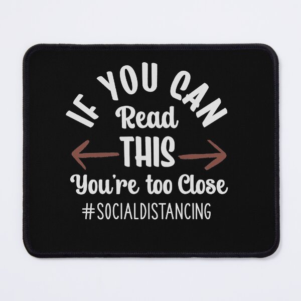 Item preview, If You Can Read This You're Too Close, Social Distancing Lockdown designed and sold by Eamali.