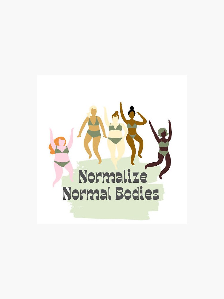 Normalize Normal Bodies Sticker For Sale By Sierraew Redbubble