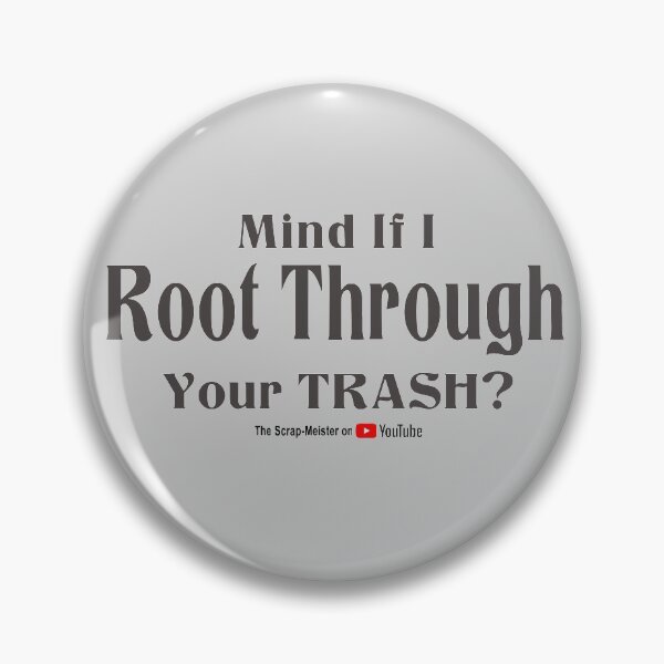 Item preview,  Mind if I Root Through Your Trash? - Best on Light colors designed and sold by scrap-meister.