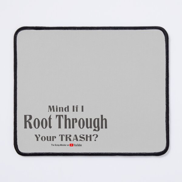 Item preview,  Mind if I Root Through Your Trash? - Best on Light colors designed and sold by scrap-meister.