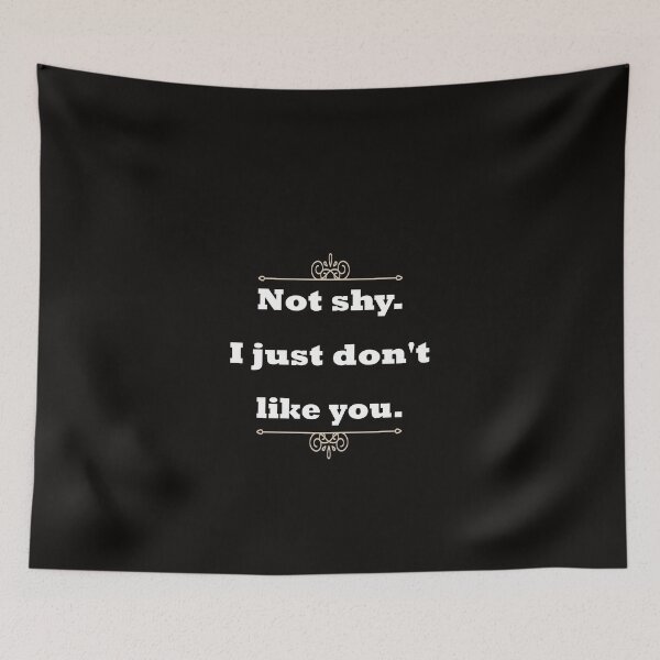Item preview, Not shy. I just don't like you. designed and sold by mountassirmahdi.