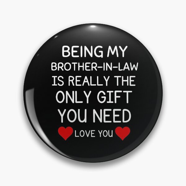 Item preview, Being My Brother In Law Is Really The Only You Need designed and sold by AmeliaStore1.