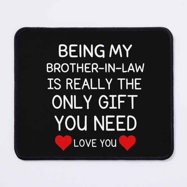 Item preview, Being My Brother In Law Is Really The Only You Need designed and sold by AmeliaStore1.