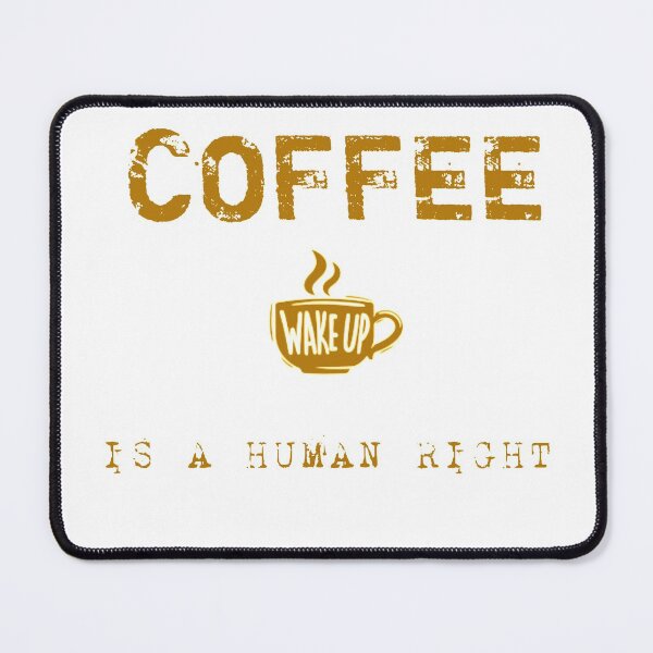 Item preview, Coffee Is A Human Right 2022 designed and sold by MORADRIF.