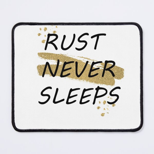 Item preview, RUST NEVER SLEEPS designed and sold by moussayir.