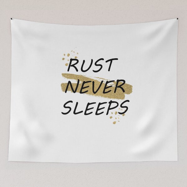 Item preview, RUST NEVER SLEEPS designed and sold by moussayir.