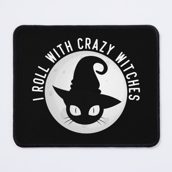 Item preview, I Roll With Crazy Witches designed and sold by AristoDesigner.