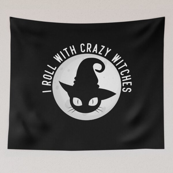 Item preview, I Roll With Crazy Witches designed and sold by AristoDesigner.