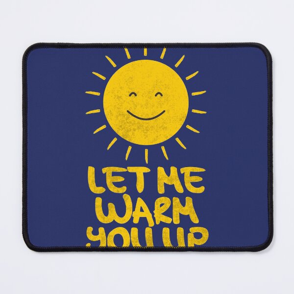 Item preview, SUN, Let Me Warm You Up designed and sold by ganolastore.