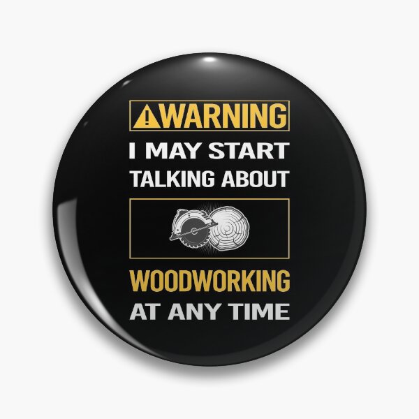Item preview, Funny Warning Woodworking Woodworker designed and sold by FulviaContreras.
