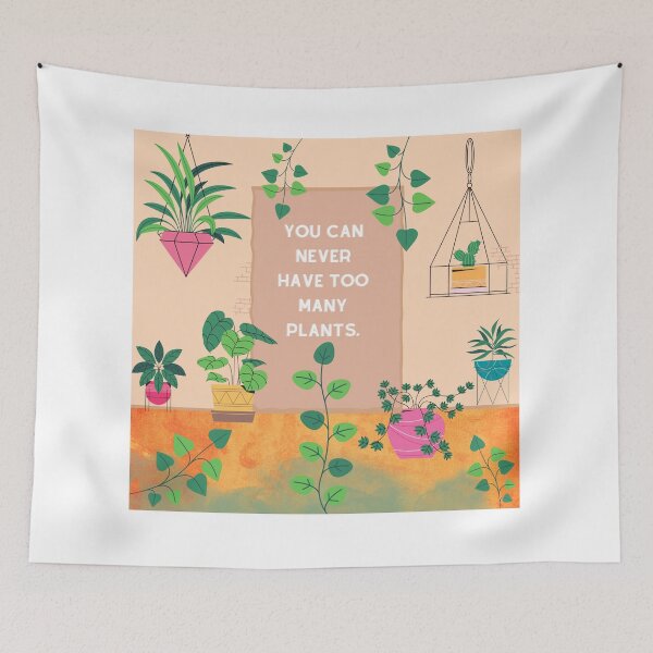 Item preview, You Can Never Have Too Many Plants - positive quotes, plant quotes, designed and sold by designsbyreaia.