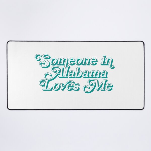 Item preview, Someone in Alabama Loves Me designed and sold by AllVibesWelcome.