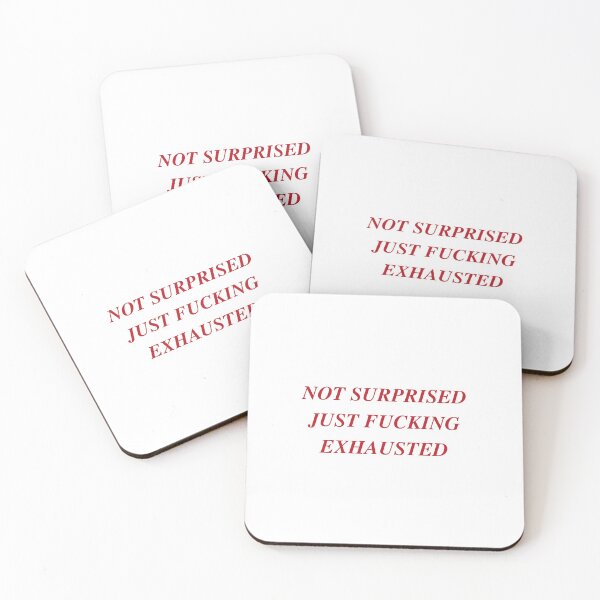 Item preview, NOT SURPRISED JUST FUCKING EXHAUSTED | WE'RE NOT REALLY STRANGERS | MENTAL HEALTH designed and sold by MVVShop.