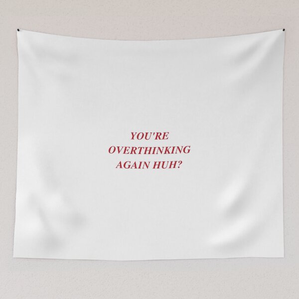 Item preview, YOU'RE OVERTHINKING AGAIN HUH? | WE'RE NOT REALLY STRANGERS | MENTAL HEALTH designed and sold by MVVShop.