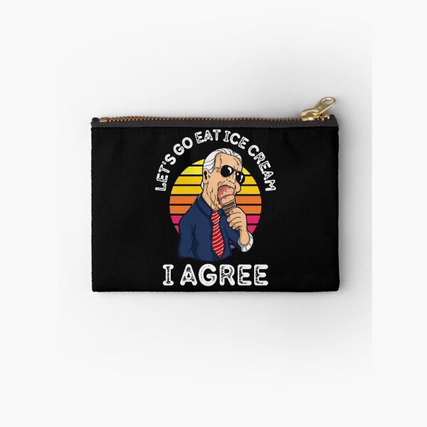 Item preview, Funny Let's Go Eat Ice Cream I Agree Joe Biden designed and sold by RGRamsey.