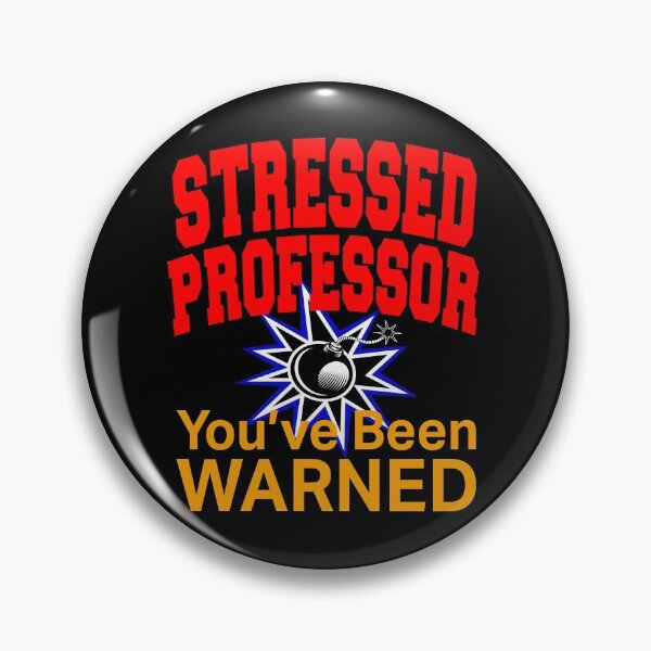 Item preview, Stressed Professor - You've Been Warned with a Bomb designed and sold by LthrDaddyBear.