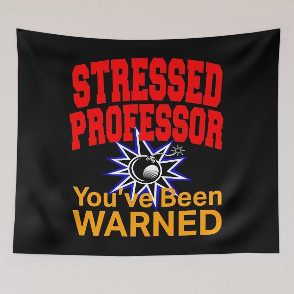 Item preview, Stressed Professor - You've Been Warned with a Bomb designed and sold by LthrDaddyBear.