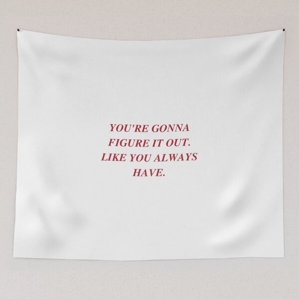 Item preview, YOU'RE GONNA FIGURE IT OUT. LIKE YOU ALWAYS HAVE. | WE'RE NOT REALLY STRANGERS | MENTAL HEALTH designed and sold by MVVShop.