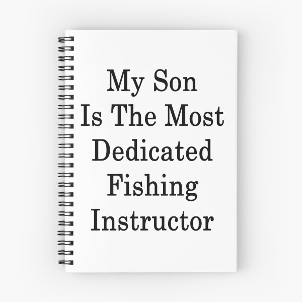 Item preview, My Son Is The Most Dedicated Fishing Instructor  designed and sold by supernova23.