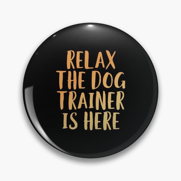 Item preview, Relax the Dog Trainer is Here designed and sold by edwinvisuals.
