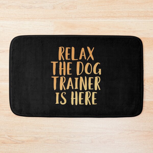 Item preview, Relax the Dog Trainer is Here designed and sold by edwinvisuals.