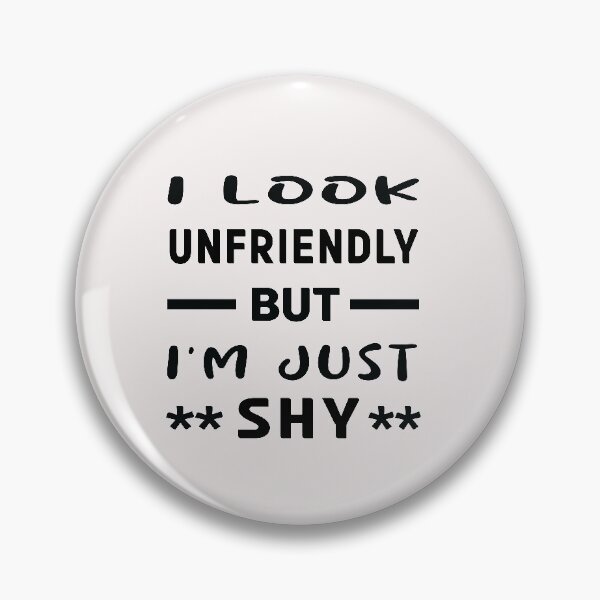 Item preview, I look unfriendly but i'm just shy designed and sold by koshodesign.
