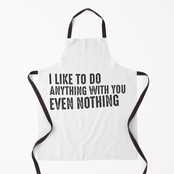 Item preview, I like to do anything with you, even nothing designed and sold by etraveler.