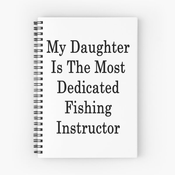 Item preview, My Daughter Is The Most Dedicated Fishing Instructor  designed and sold by supernova23.