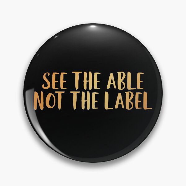 Item preview, See the Able Not the Label designed and sold by edwinvisuals.