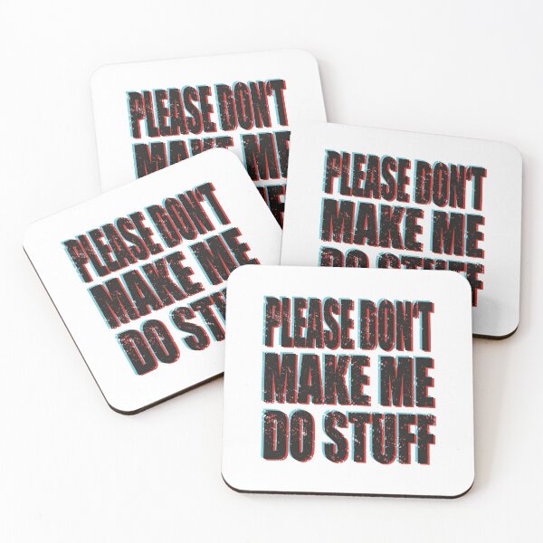 Item preview, Please Don't Make Me Do Stuff designed and sold by MqHStore.